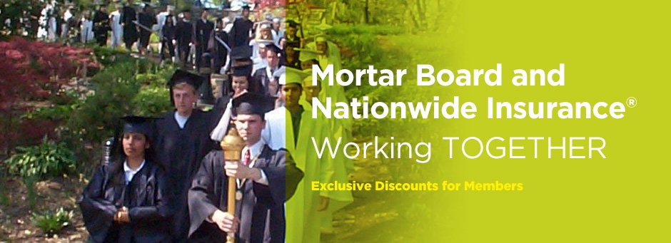 Mortar Board and Nationwide Insurance working together. Exclusive discounts for members.