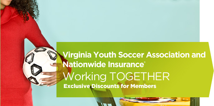 Virginia Youth Soccer Association and Nationwide Insurance working together. Exclusive discounts for members.