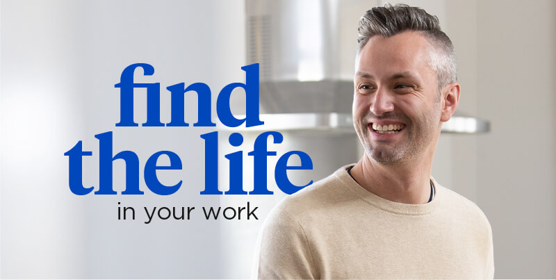 Danny - Find the life in your work